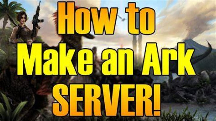 How to make an ark server