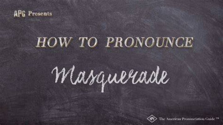 How to pronounce masquerade